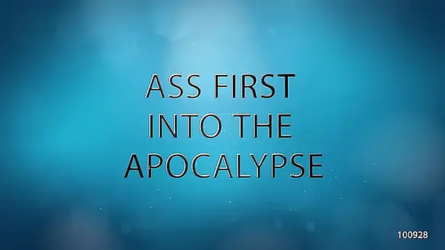 Ass First Into the Apocalypse 